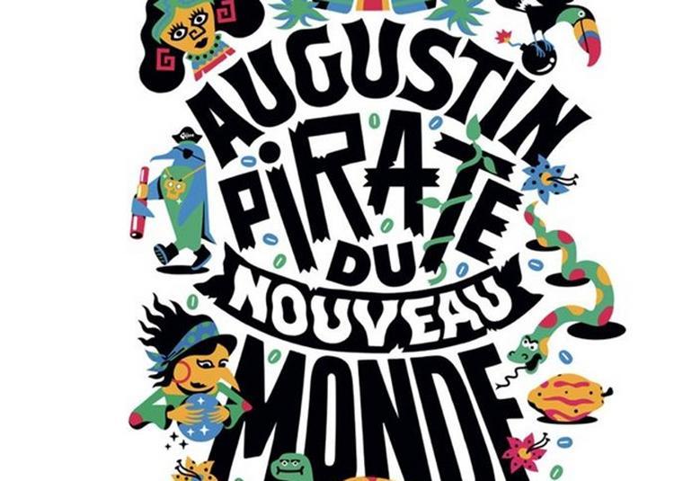 Augustin, Pirate Du Nouveau Monde à Lagny sur Marne