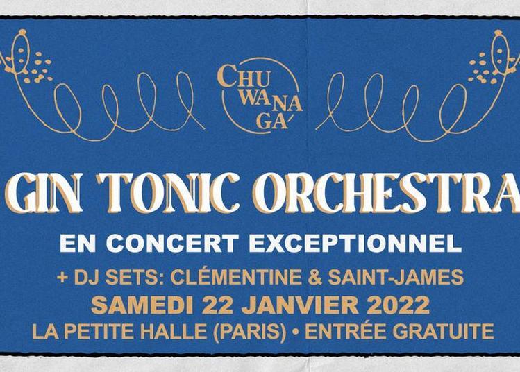 Chuwanaga : Gin Tonic Orchestra (live) à Paris 19ème