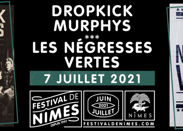 Dropkick Murphys Et Les Négresses Vertes à Nimes