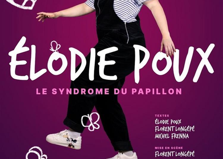 Spectacle Elodie Poux Le Syndrome Du Papillon Le spotlight à Lille