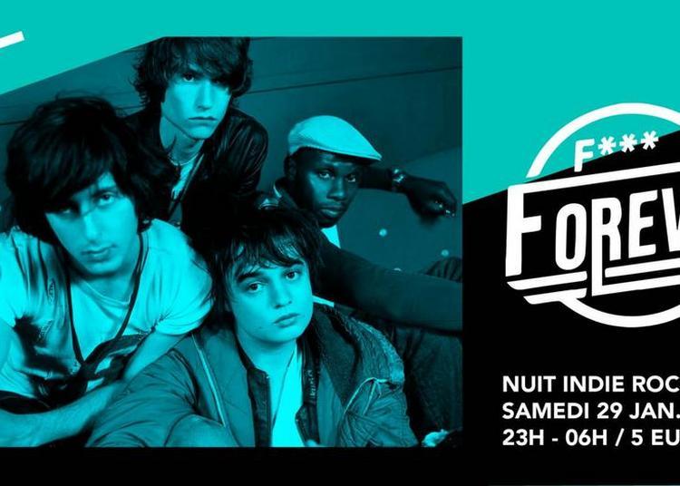 F*** Forever / Nuit Indie Rock 00s Du Supersonic à Paris 12ème