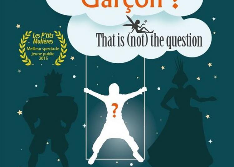 Fille Ou Garçon à That Is (not) The Question à Paris 19ème