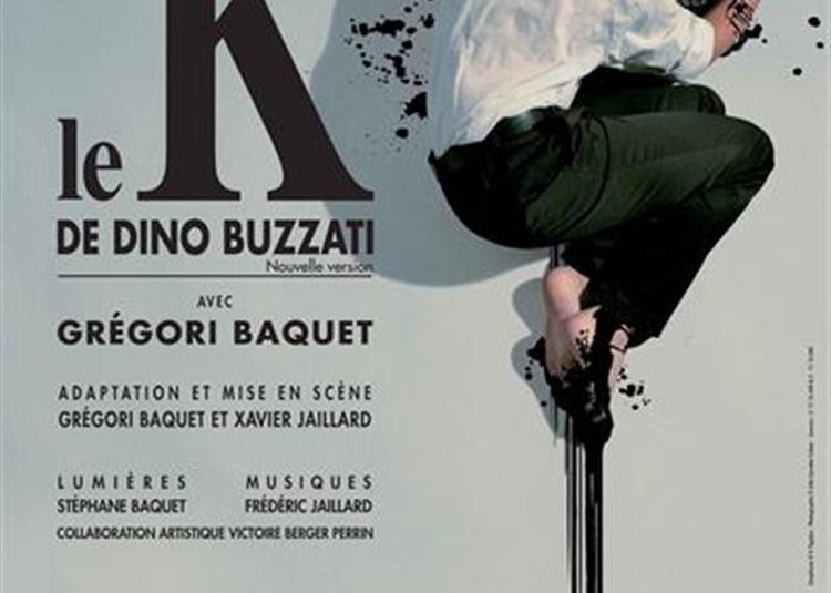 Gregori Baquet Dans Le K De Dino Buzzatti à Paris 9ème