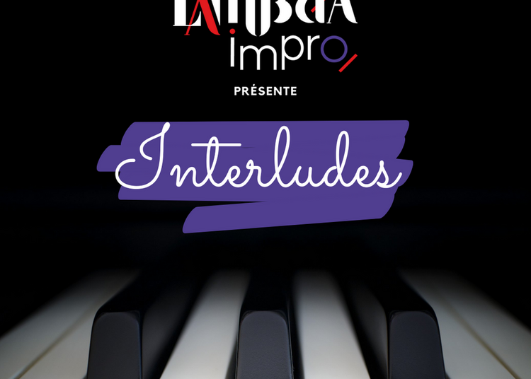 Interludes - Lambda Impro à Toulouse