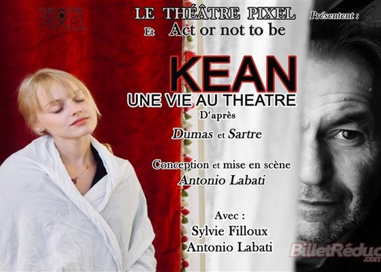 Kean : Une Vie Au Théâtre à Paris 18ème