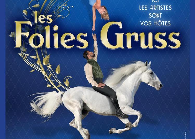 Les Folies Gruss Estivales évènements à Venir