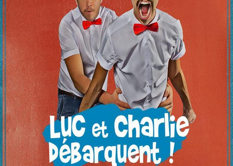 Luc Et Charlie DÉbarquent ! à Le Mans