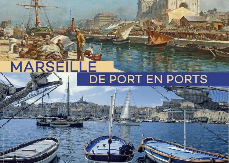 Marseille, de Port en Ports