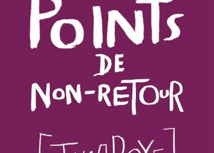 Points De Non-Retour [Thiaroye] à Paris 20ème