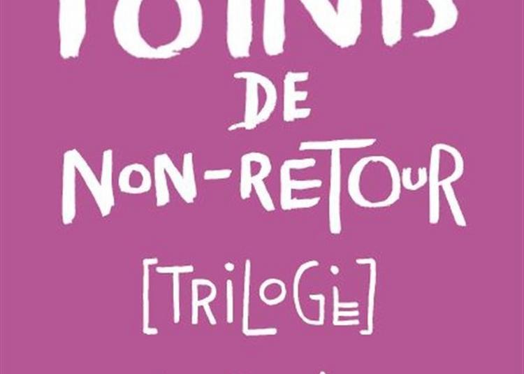 Points De Non-Retour [Trilogie] à Paris 20ème