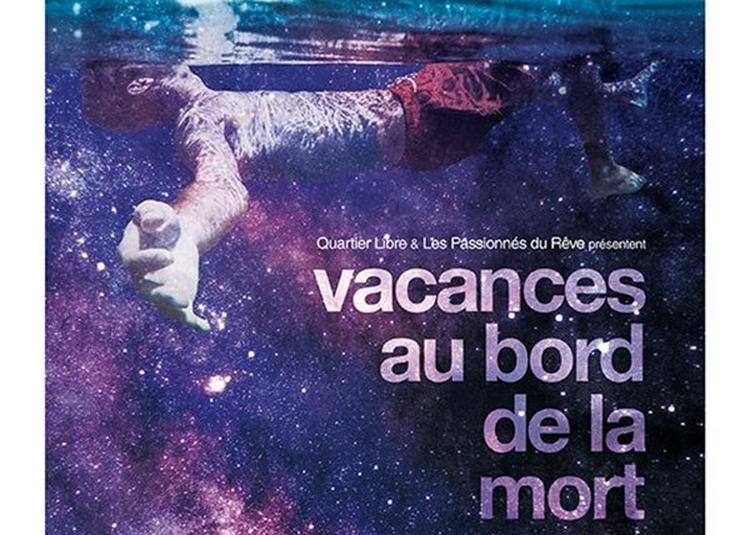 Vacances Au Bord De La Mort à Paris 4ème
