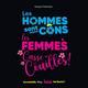Les Hommes sont Cons, les Femmes Casse-Couilles !