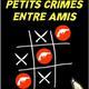 Petits crimes entre amis