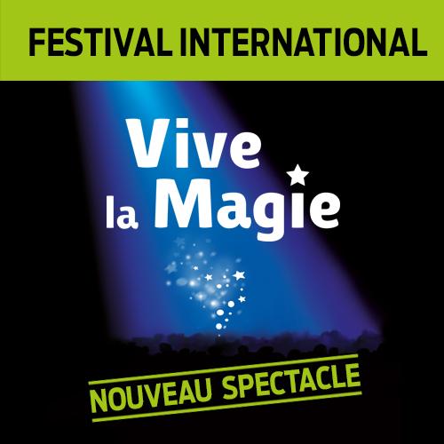 Spectacle Festival International Vive la Magie à Montelimar samedi 2