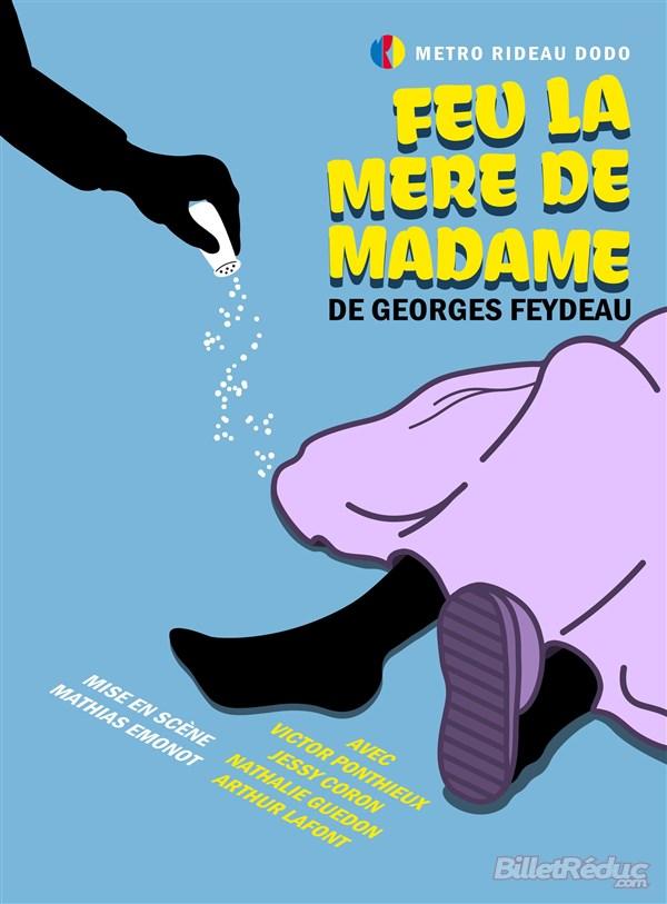 Spectacle Feu La Mère De Madame à Paris Vendredi 22 Avril 2022 