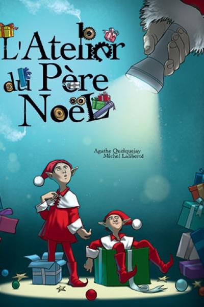 Spectacle L'atelier Du Pere Noel à Paris du 5 au 31 ...