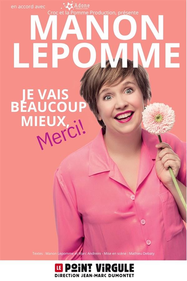 Spectacle Manon Lepomme Dans Je Vais Beaucoup Mieux Merci à Paris Vendredi 12 Mai 2023 