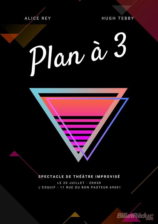 Spectacle Plan à 3 à Lyon mercredi 20 juillet 2022